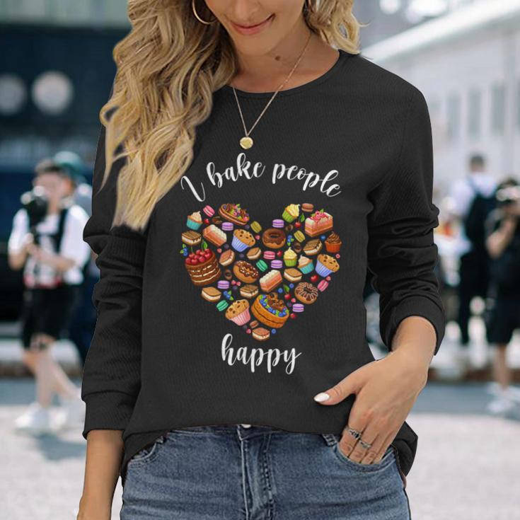 I Bake People Happy Pastry Chef Cake And Pie Baker Long Sleeve T-Shirt Gifts for Her