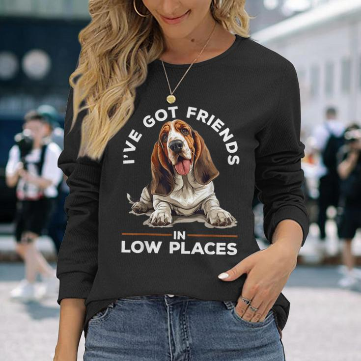 Basset Hound Dog Breed I've Got Friends In Low Places Long Sleeve T-Shirt Gifts for Her