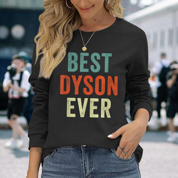 Best Dyson Ever Personalized First Name Joke Idea Long Sleeve T-Shirt Gifts for Her