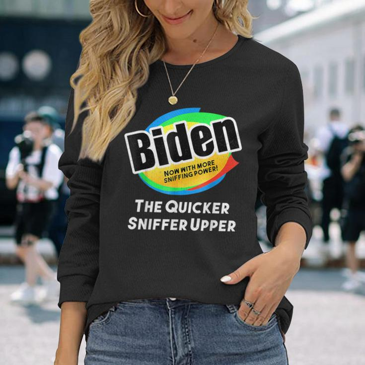 Biden Now With More Sniffing Power The Quicker Sniffer Upper Long Sleeve T-Shirt Gifts for Her