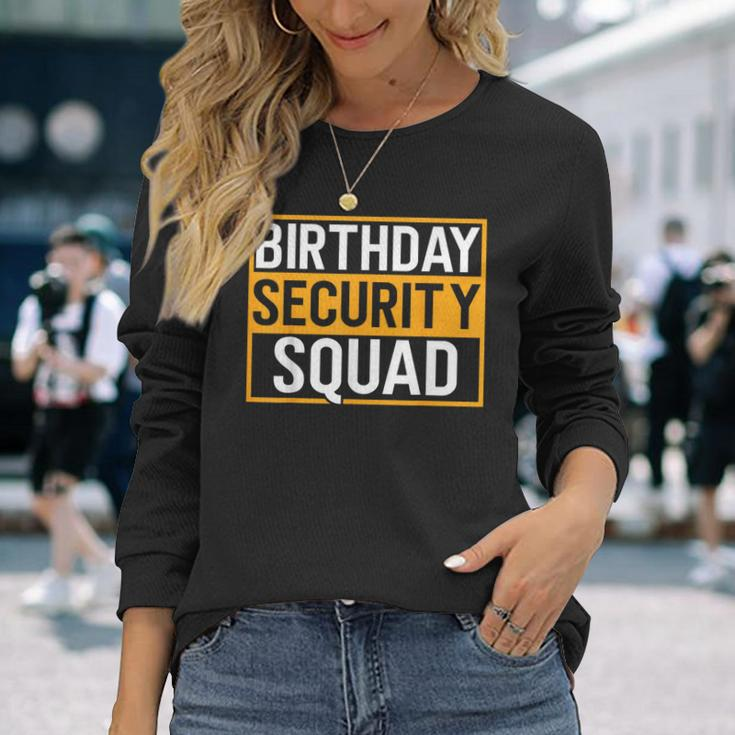 Birthday Security Squad Family Party Best Ever Long Sleeve T-Shirt Gifts for Her