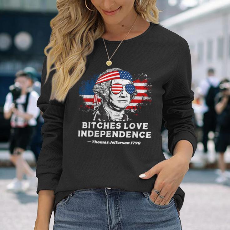 Bitches Love Independence Founding Fathers 4Th Of July Long Sleeve T-Shirt Gifts for Her