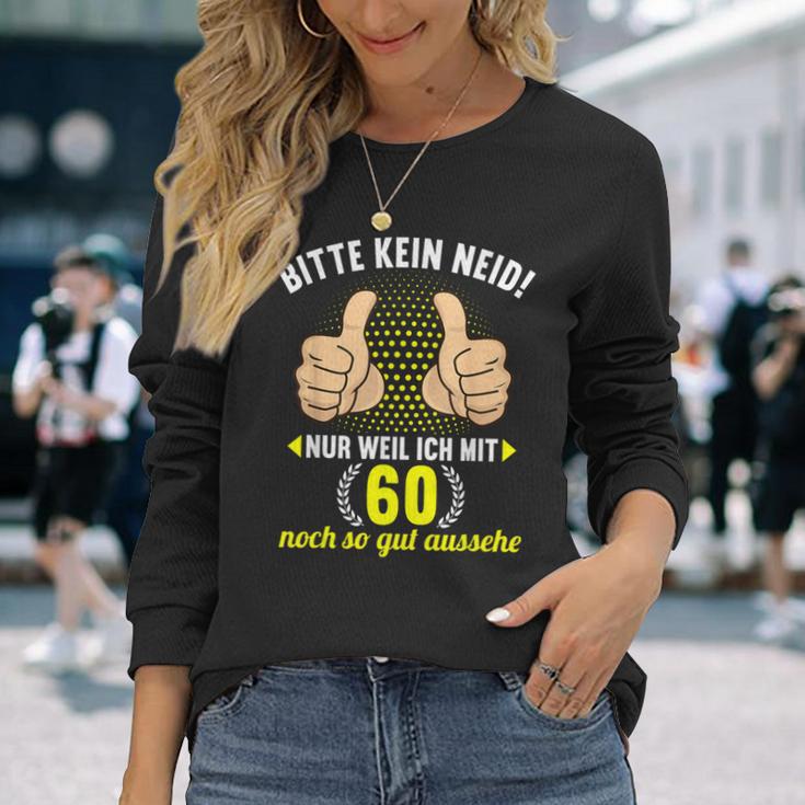 Bitte Kein Neid Weil Ich Mit 60 So Gut Aussehe 60Geburtstag Langarmshirts Geschenke für Sie