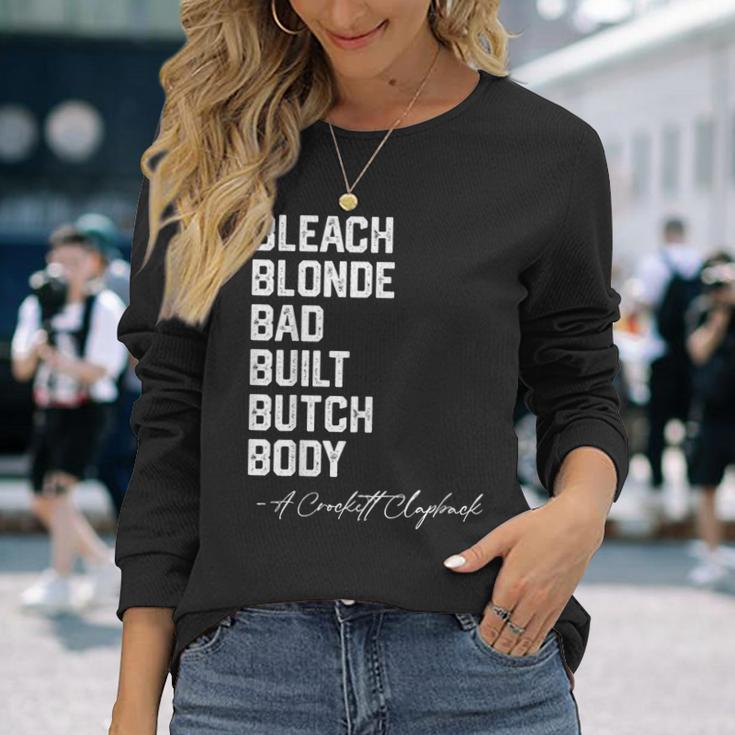 Bleach Blonde Bad Built Butch Body A Crockett Clapback Long Sleeve T-Shirt Gifts for Her