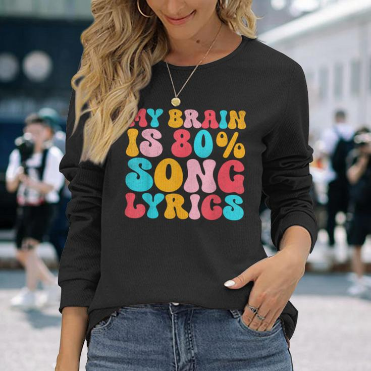 My Brain Is 80 Percent Song Lyrics Quote Music Lover Long Sleeve T-Shirt Gifts for Her