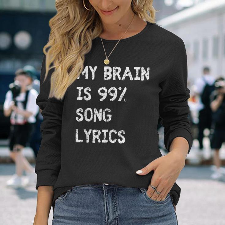 My Brain Is 999 Percent Song Lyrics Music Lover Quote Long Sleeve T-Shirt Gifts for Her