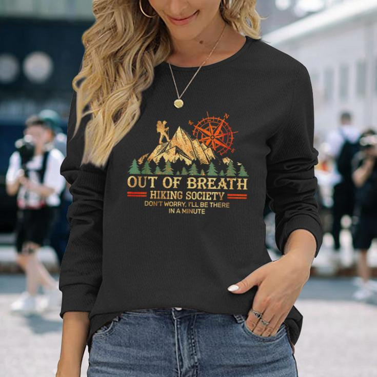 Out Of Breath Hiking Society Don't Worry I'll Be There Soon Long Sleeve T-Shirt Gifts for Her
