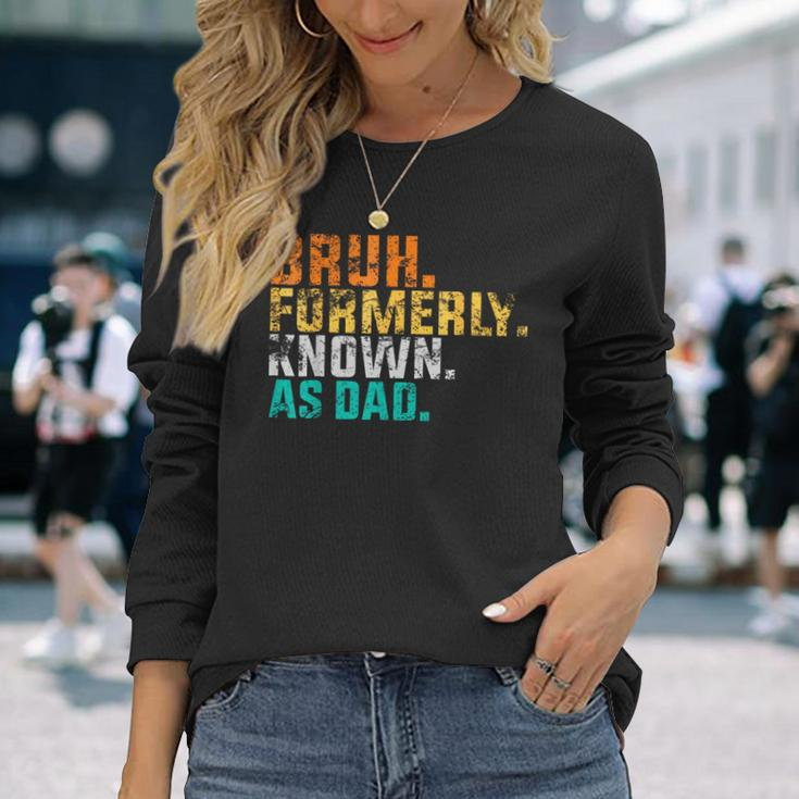 Bruh Formerly_Known As Dad Vintage Father's Day Men Long Sleeve T-Shirt Gifts for Her