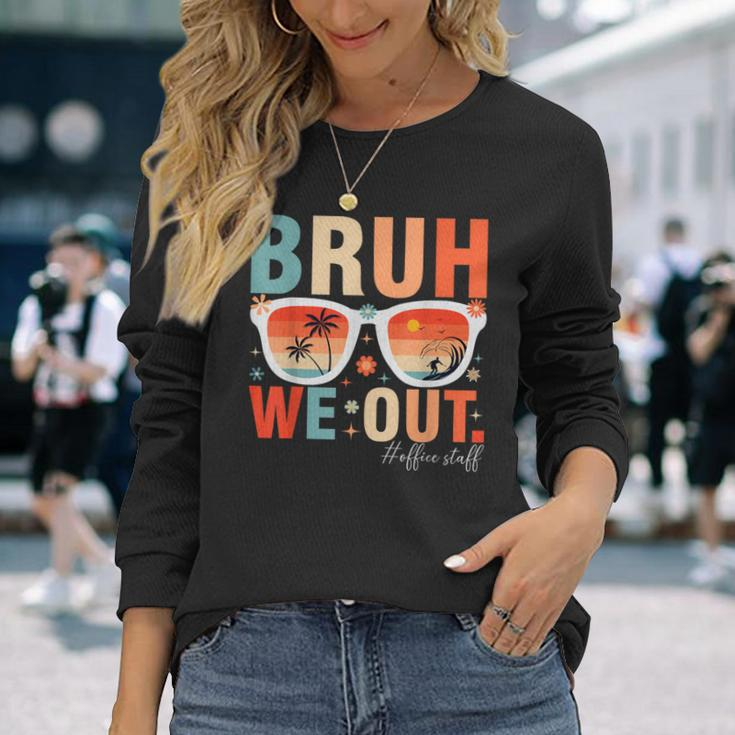Bruh We Out Office Staff Retro Summer Last Day Of School Long Sleeve T-Shirt Gifts for Her
