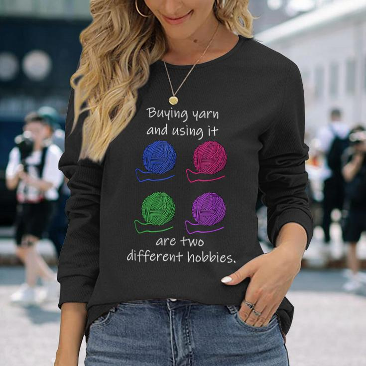 Buying Yarn Different Hobbies Knitting Crochet Long Sleeve T-Shirt Gifts for Her