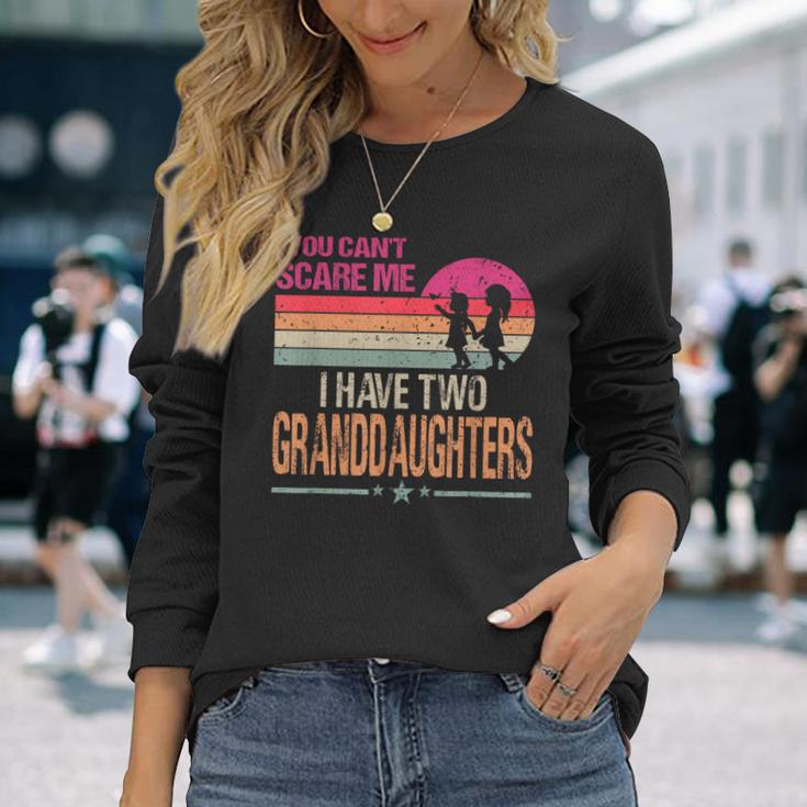 You Can't Scare Me I Have Two Granddaughters Vintage Retro Long Sleeve T-Shirt Gifts for Her