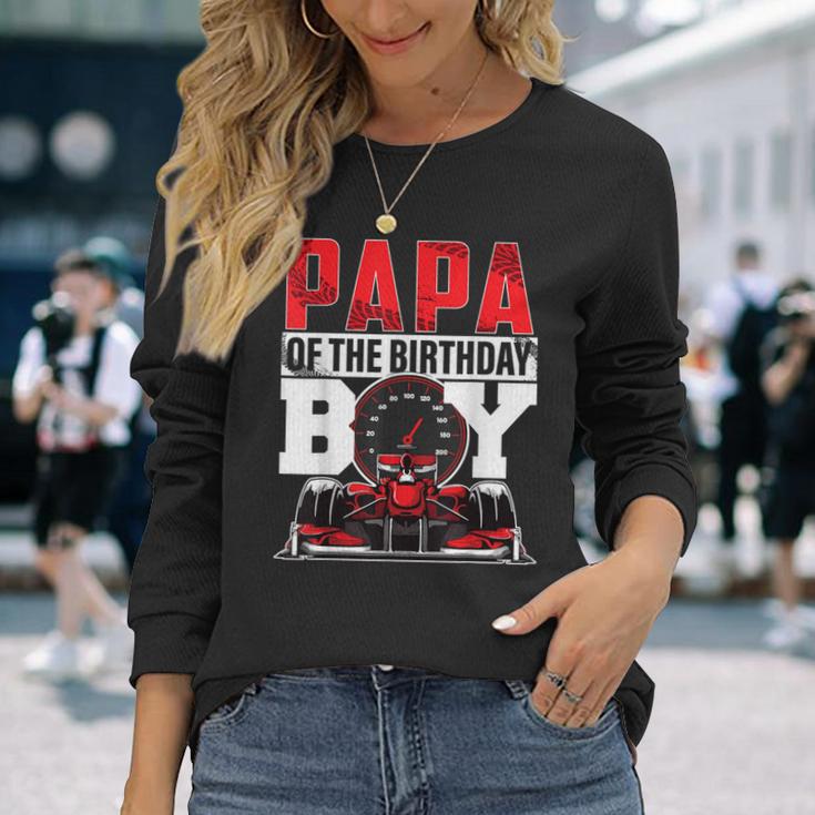 Car Racing Papa Of Birthday Boy Formula Race Car Driver Long Sleeve T-Shirt Gifts for Her