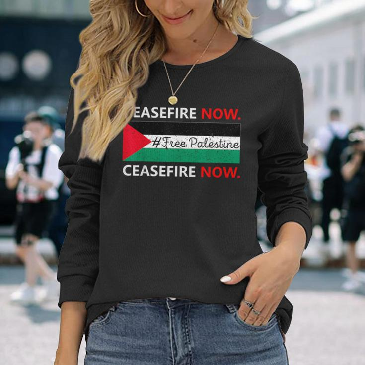 Ceasefire Now In Palestine Gaza Cease Fire Not In Our Name Long Sleeve T-Shirt Gifts for Her