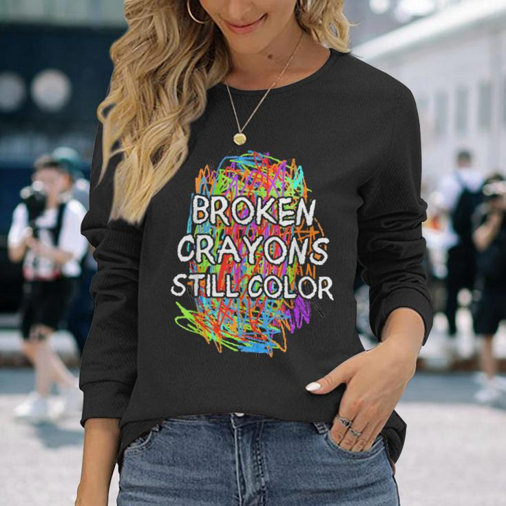 Colorful Mental Health Supporter Broken Crayons Still Color Long Sleeve T-Shirt Gifts for Her
