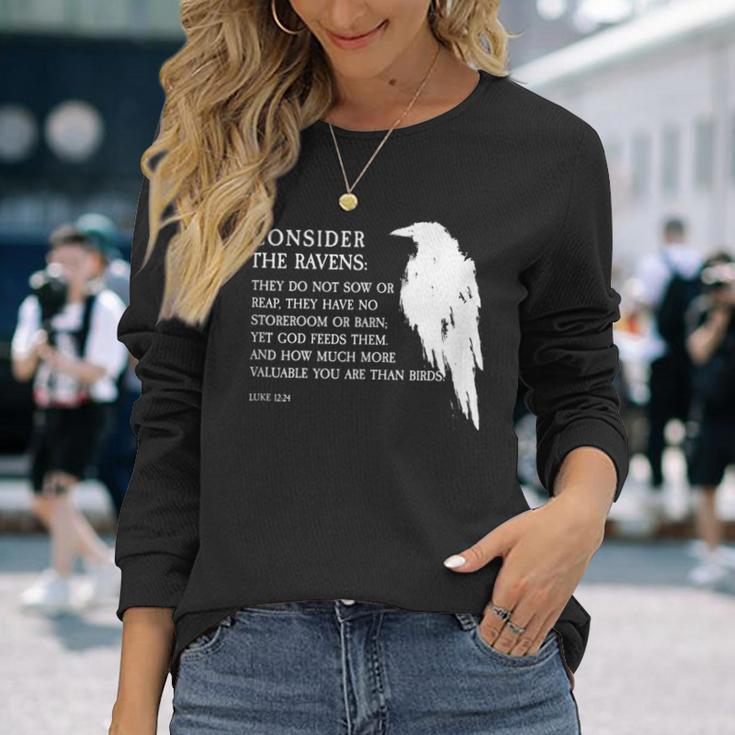 Consider The Ravens They Do Not Sow Or Reap Long Sleeve T-Shirt Gifts for Her