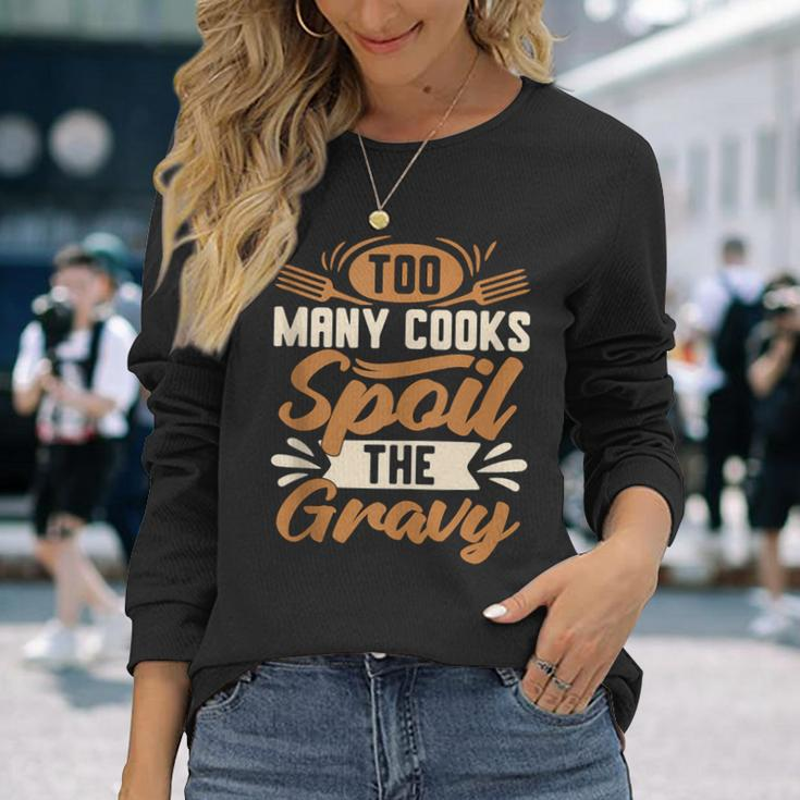 Too Many Cooks Gravy Lover Southern Food Biscuits And Gravy Long Sleeve T-Shirt Gifts for Her
