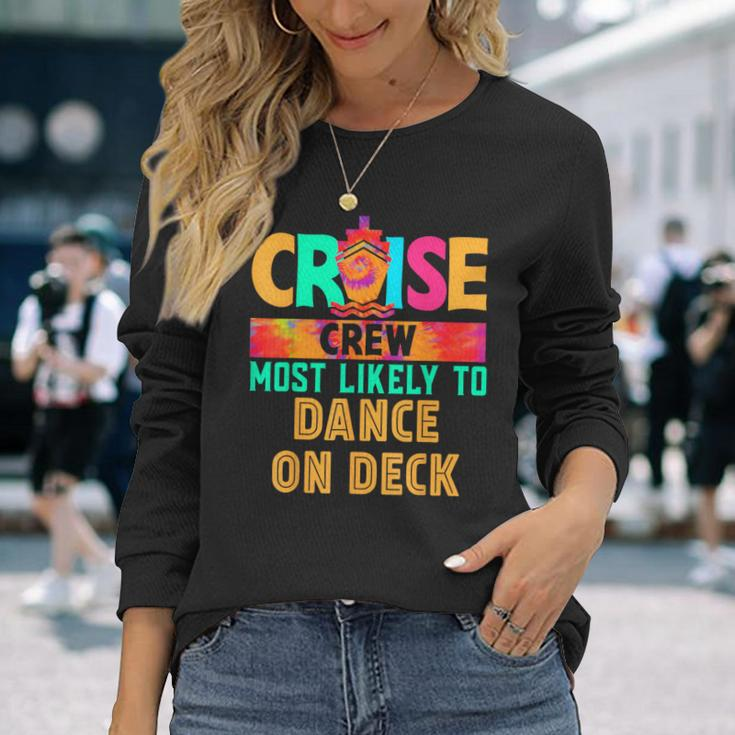 Cruise Crew Most Likely To Dance On Deck Hippie Long Sleeve T-Shirt Gifts for Her