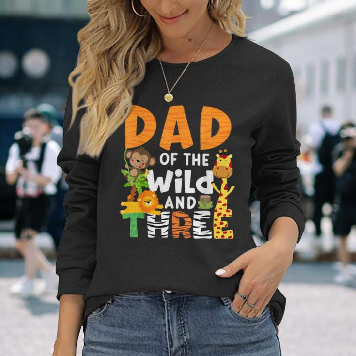 Dad Of The Wild And 3 Three Jungle Zoo Theme Birthday Safari Long Sleeve T-Shirt Gifts for Her