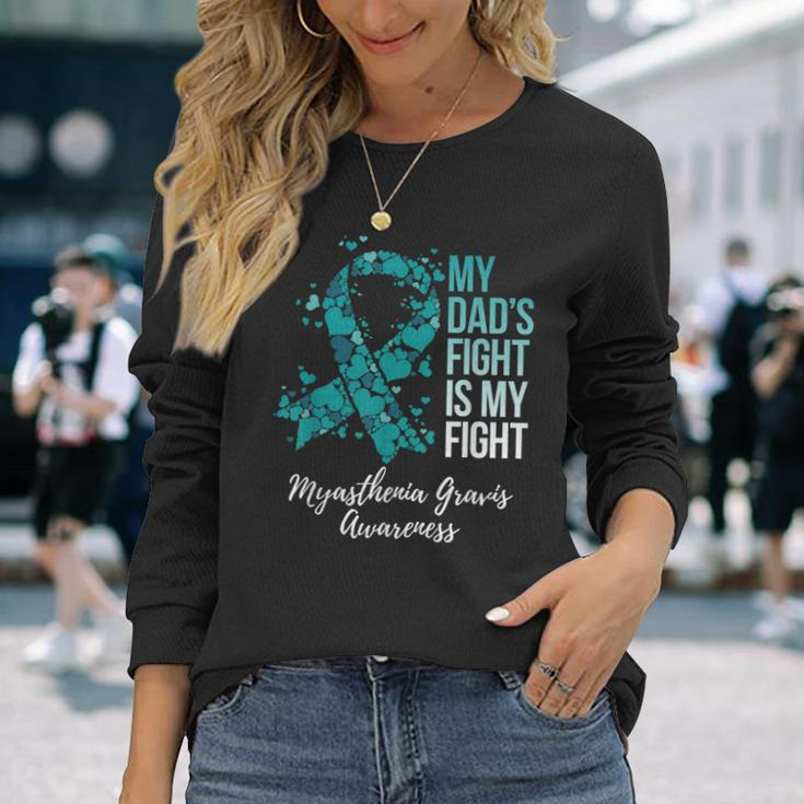 My Dad’S Fight Is My Fight Myasthenia Gravis Mg Awareness Long Sleeve T-Shirt Gifts for Her