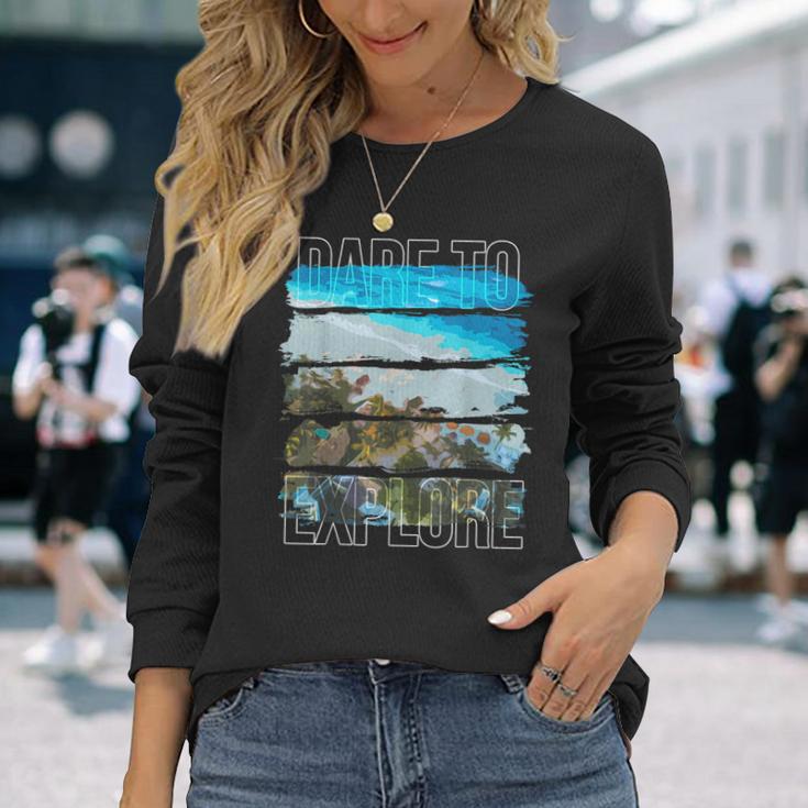 Dare To Explore Beach Long Sleeve T-Shirt Gifts for Her