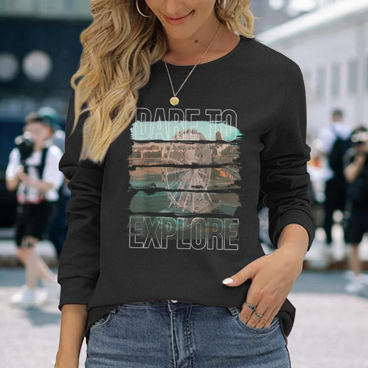 Dare To Explore City Long Sleeve T-Shirt Gifts for Her