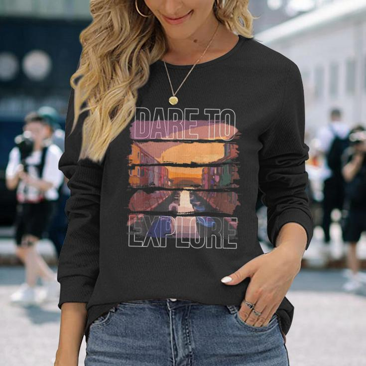 Dare To Explore Travel Long Sleeve T-Shirt Gifts for Her