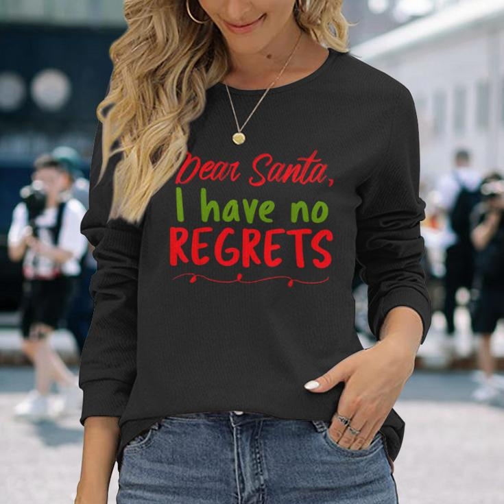 Dear Santa I Have No Regrets Merry Christmas Letter Long Sleeve T-Shirt Gifts for Her