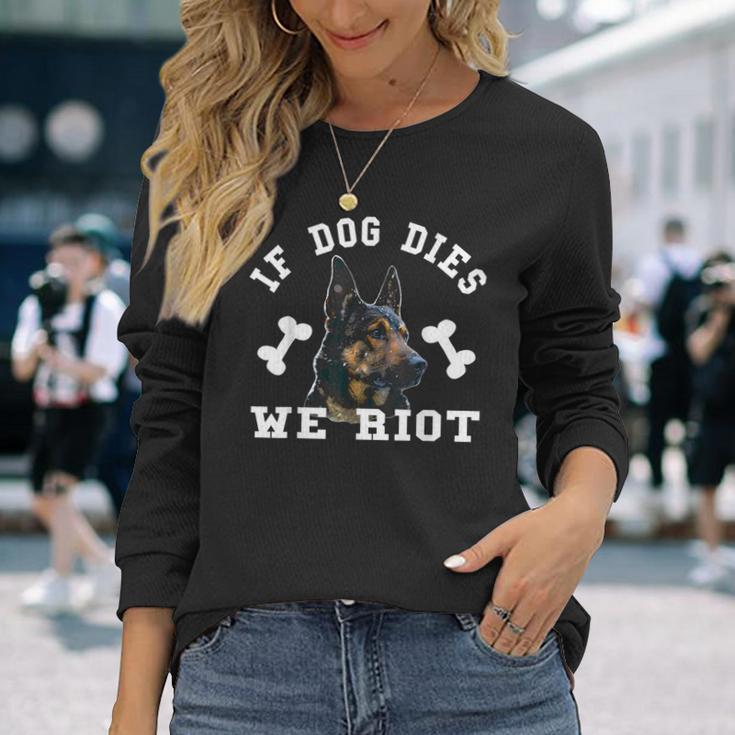 If Dog Dies We Riot Zombie Apocalypse Dog Long Sleeve T-Shirt Gifts for Her