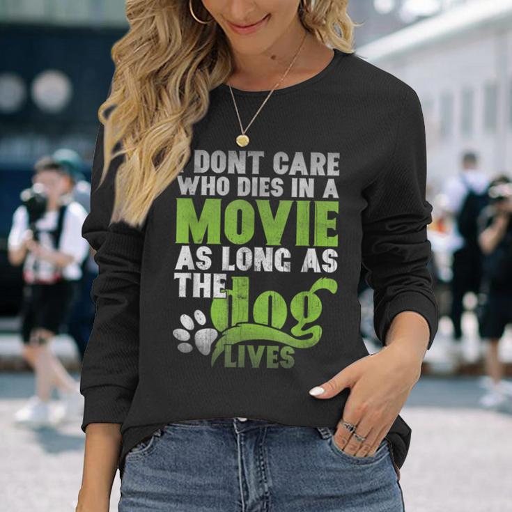 I Don' Care Who Dies In A Movie Printer Machine Long Sleeve T-Shirt Gifts for Her