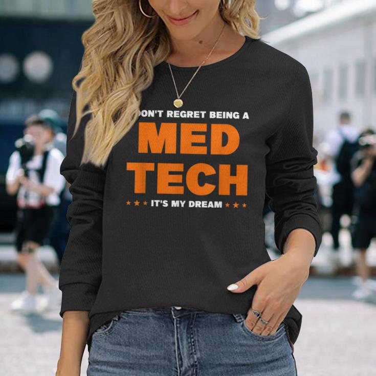 I Don't Regret Being A Med Tech It's Me Dream Medical Long Sleeve T-Shirt Gifts for Her