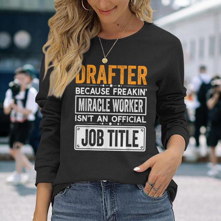 Drafter Official Job Title Drafter Job Quotes Long Sleeve T-Shirt Gifts for Her