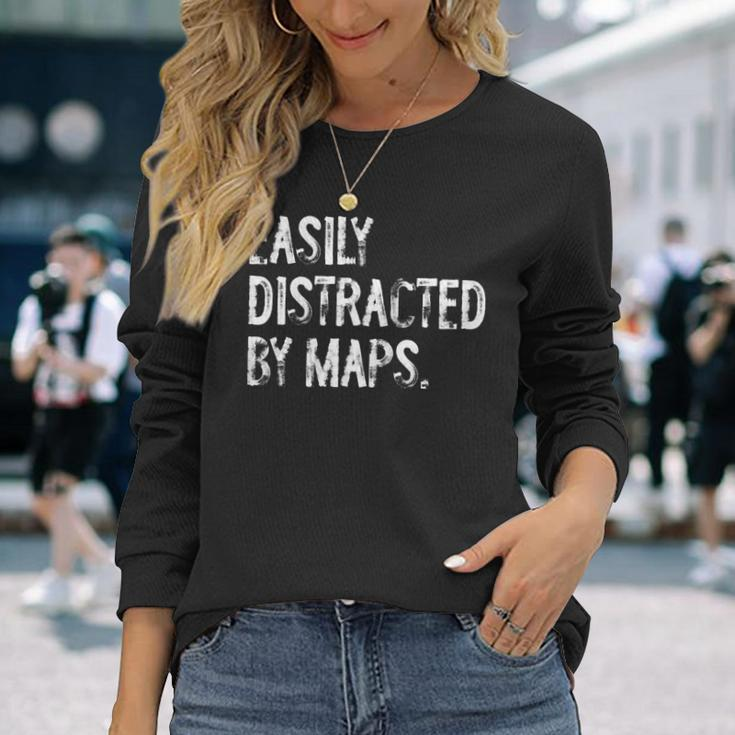Easily Distracted By Maps Geography Long Sleeve T-Shirt Gifts for Her