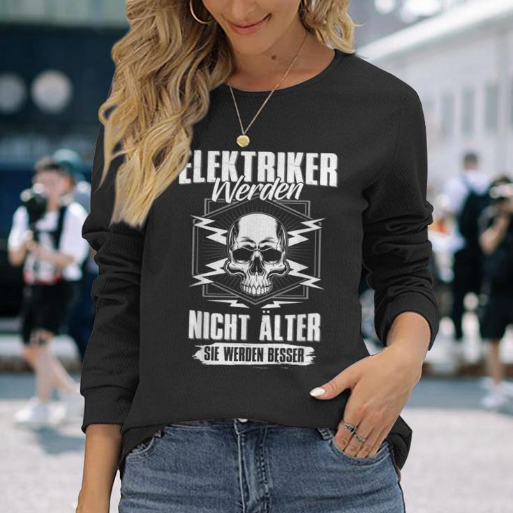 Electrician Werden Nicht Elter Sie Werden Better S Langarmshirts Geschenke für Sie