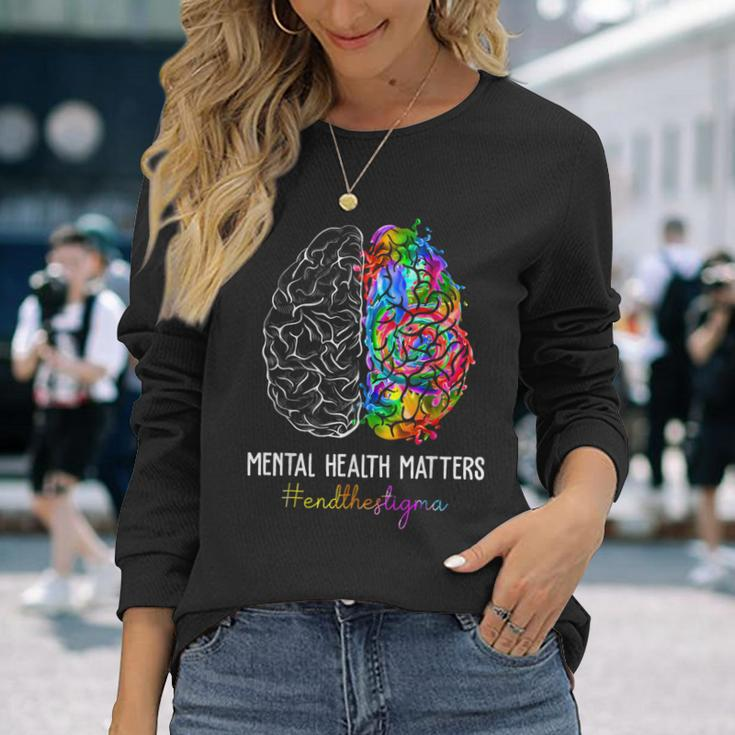 End The Stigma Mental Health Matters Mental Awareness Long Sleeve T-Shirt Gifts for Her