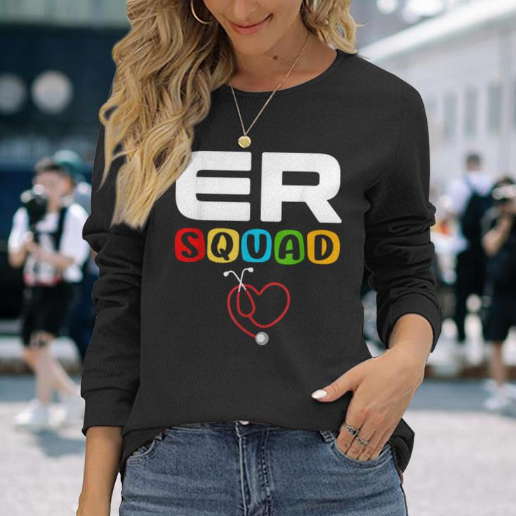 Er Squad Emergency Room Er Nurse Long Sleeve T-Shirt Gifts for Her