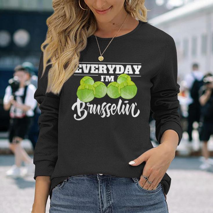 Everyday I'm Brusselin Cute Food Pun Vegan Lover Long Sleeve T-Shirt Gifts for Her