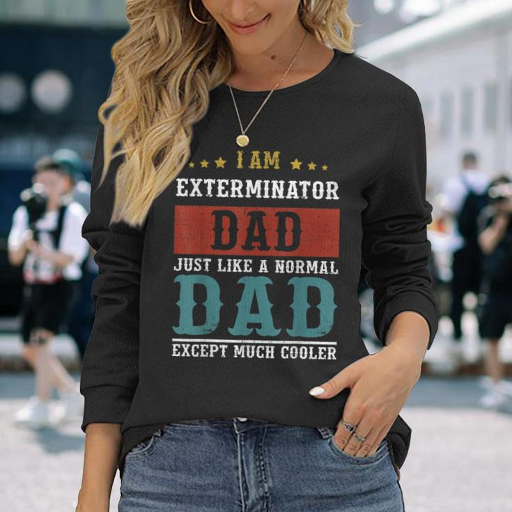 Exterminator Dad Fathers Day Daddy Long Sleeve T-Shirt Gifts for Her