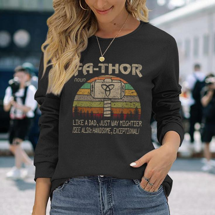 Fa-Thor Like Dad Just Way Mightier Hero Fathers Day Long Sleeve T-Shirt Gifts for Her