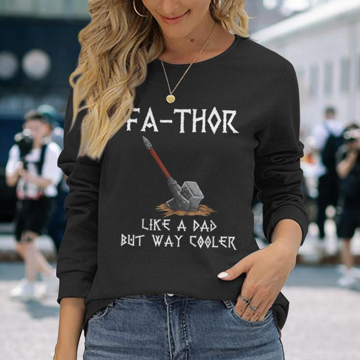 Fa-Thor Fathor Fathers Day Fathers Day Dad Father Long Sleeve T-Shirt Gifts for Her