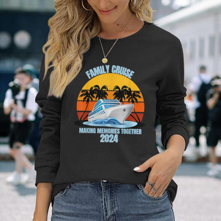 Family Cruise 2024 Making Memories Together Vacation Trip Long Sleeve T-Shirt Gifts for Her