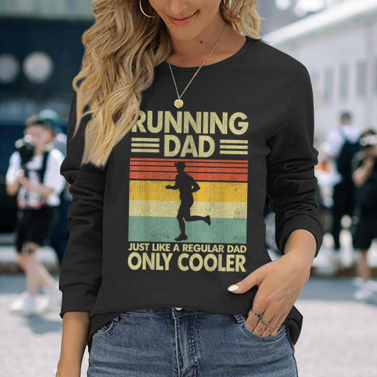 Father's Day Running Dad Just Like A Regular Dad Only Cooler Long Sleeve T-Shirt Gifts for Her