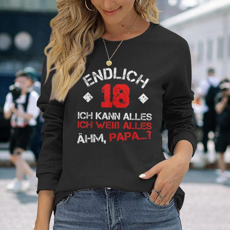 Finally 18 Ich Kann Alles Ich Weiß Alles Ahm Papa Langarmshirts Geschenke für Sie