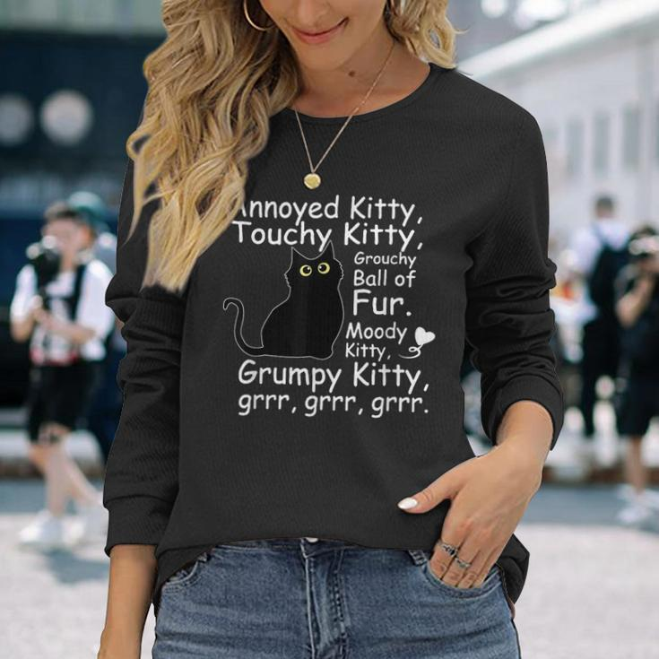 Annoyed Kitty Touchy Kitty Grouchy Ball Of Fur Kitty Long Sleeve T-Shirt Gifts for Her