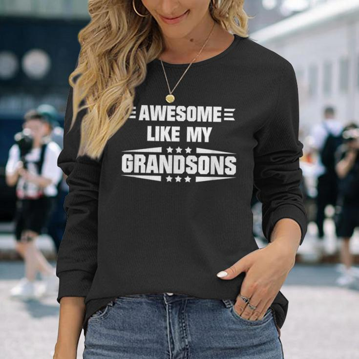 Awesome Like My Grandsons Long Sleeve T-Shirt Gifts for Her