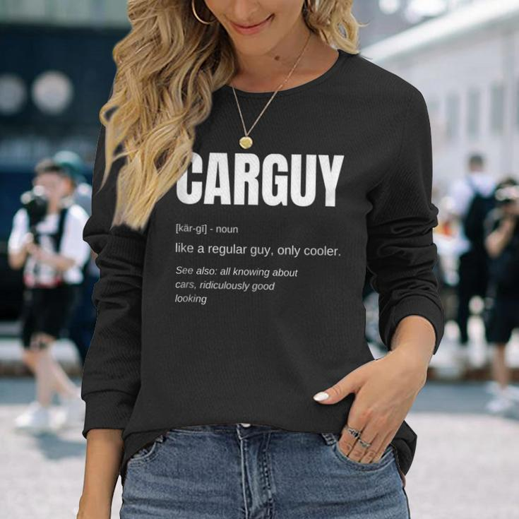 Car Guy Carguy Definition Long Sleeve T-Shirt Gifts for Her