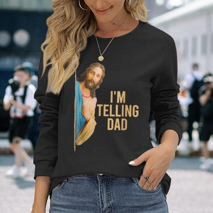 I'm Telling Dad Jesus Meme Kid Women Long Sleeve T-Shirt Gifts for Her