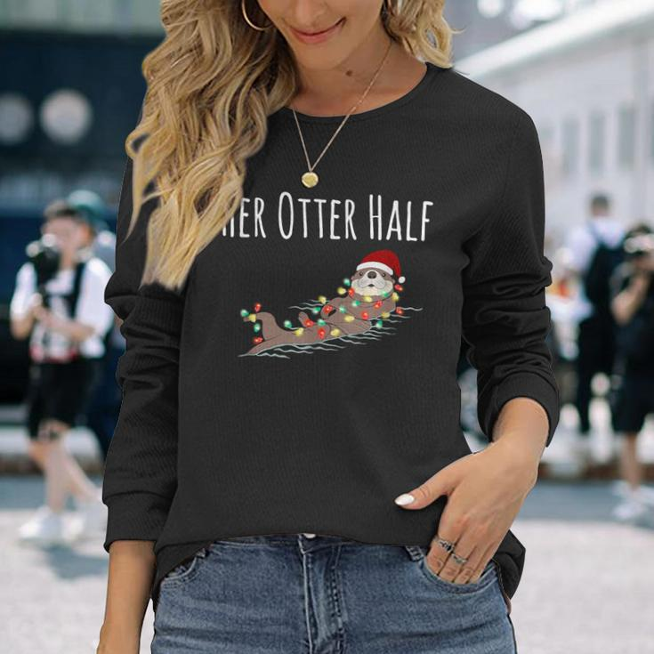 Matching Couple His And Her Otter Half Ugly Christmas Long Sleeve T-Shirt Gifts for Her