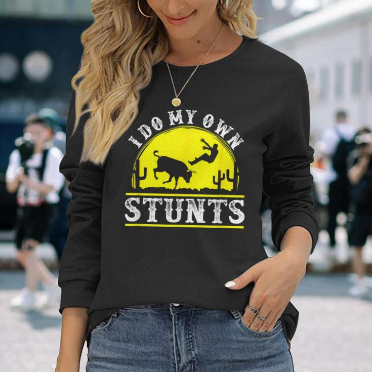 Rodeo Bull Riding I Do My Own Stunts ClownLong Sleeve T-Shirt Gifts for Her