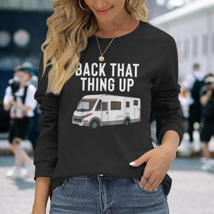 Rv Motorhome Back That Thing Up Long Sleeve T-Shirt Gifts for Her