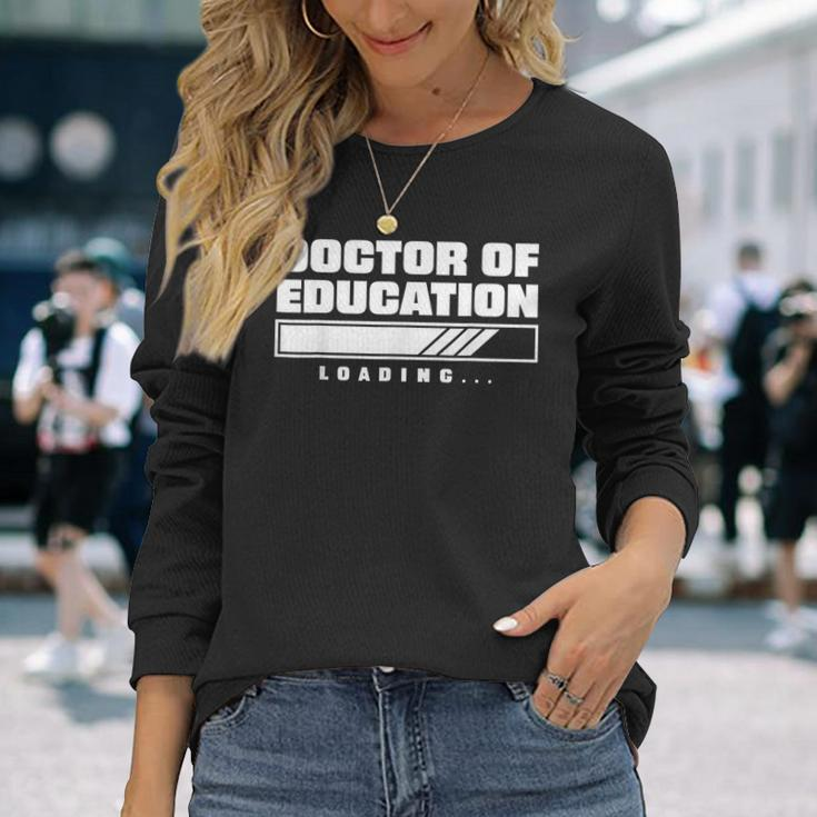 Future Edd EdD Loading Doctor Of Education Loading Long Sleeve T-Shirt Gifts for Her